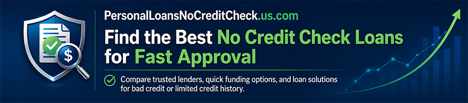 Personal Loans With No Credit Check Guide